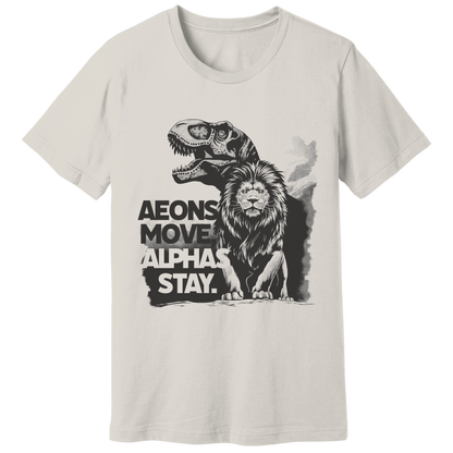 Aeons move, Alphas stay T-shirt